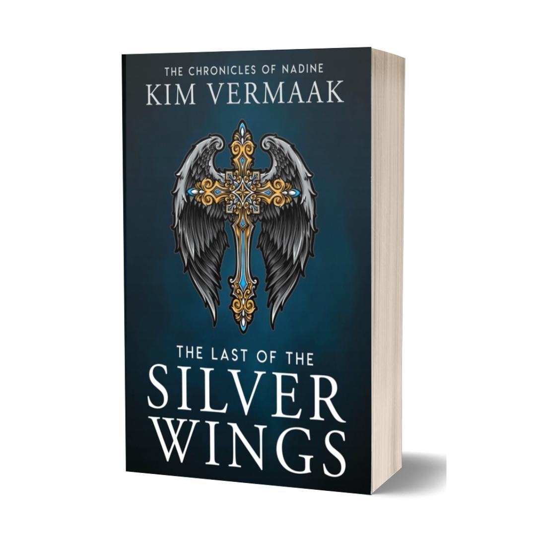 The Last of the Silver Wings The Last of the Silver Wings by Kim Vermaak